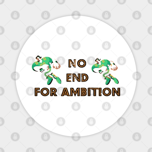 No End ambition Magnet by Ambition ,Art